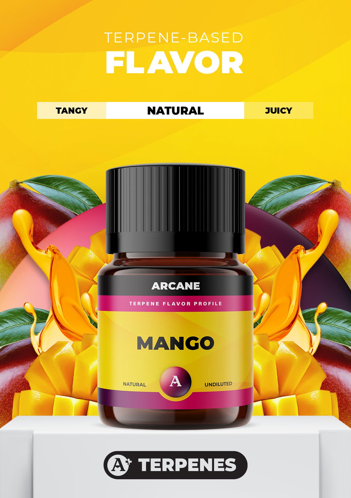 Arcane Aromatics All-Natural Botanical Terpene Flavors. Mango: Tangy yet smooth mango with a sweet finish. PRIMARY TERPENES: Limonene, Caryophyllene, Myrcene and Linalool.