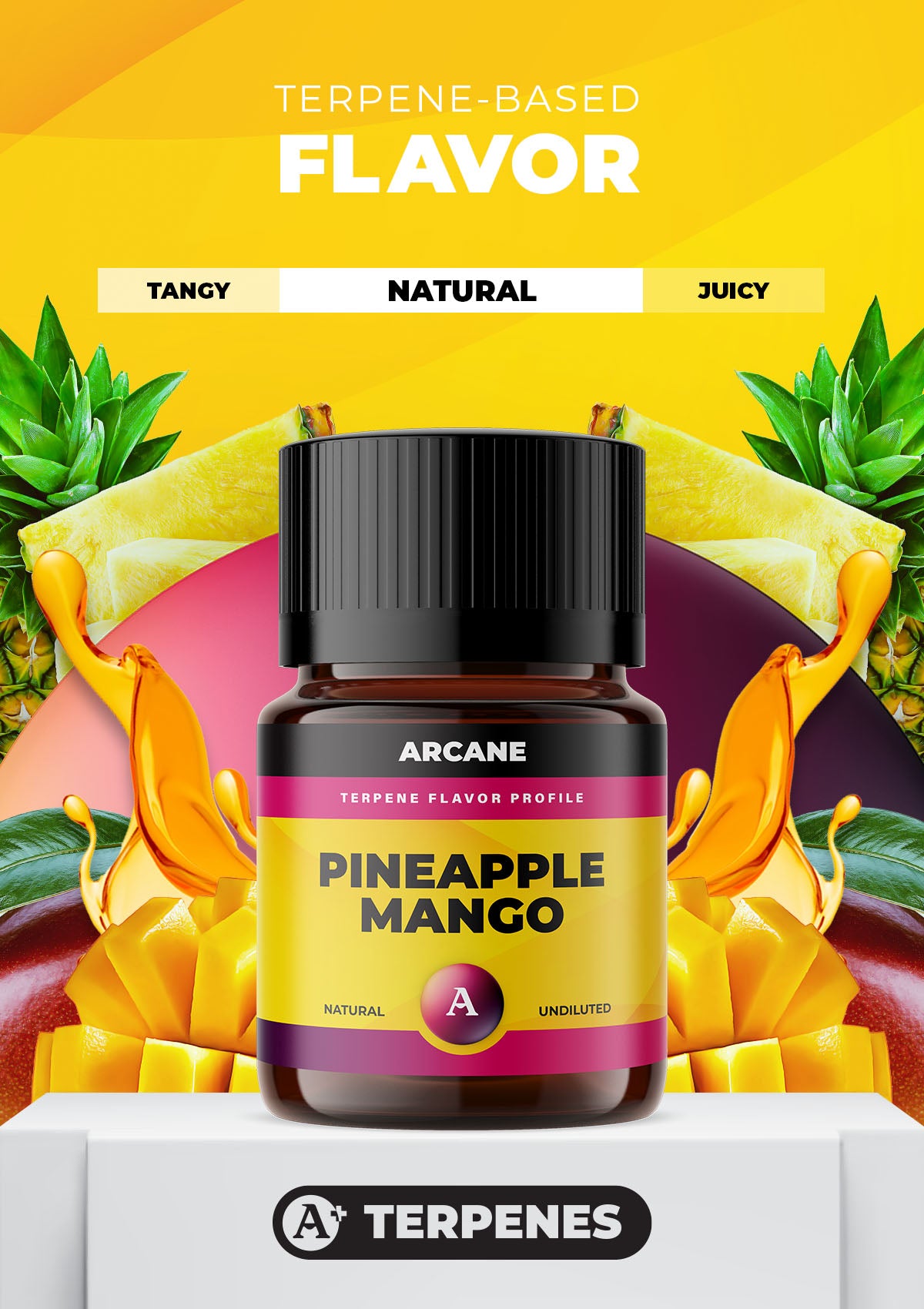 Arcane Aromatics All-Natural Botanical Terpene Flavors. Pineapple Mango: A zesty and sweet duet between two tropical powerhouses, pineapple and mango. PRIMARY TERPENES: Limonene, Caryophyllene, Myrcene and Linalool.