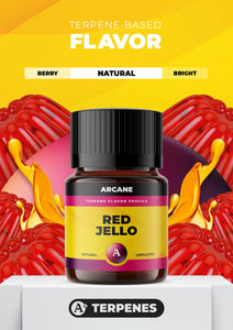 Arcane Aromatics All-Natural Botanical Terpene Flavors. Red Jello: Bright and light strawberry with a timeless bouncy sweetness.  PRIMARY TERPENES: Limonene, Caryophyllene, Myrcene and Linalool.